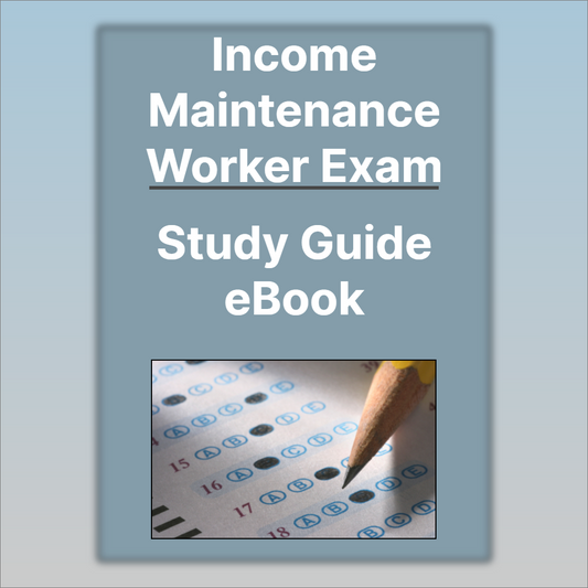 Income Maintenance Worker Exam Study Guide