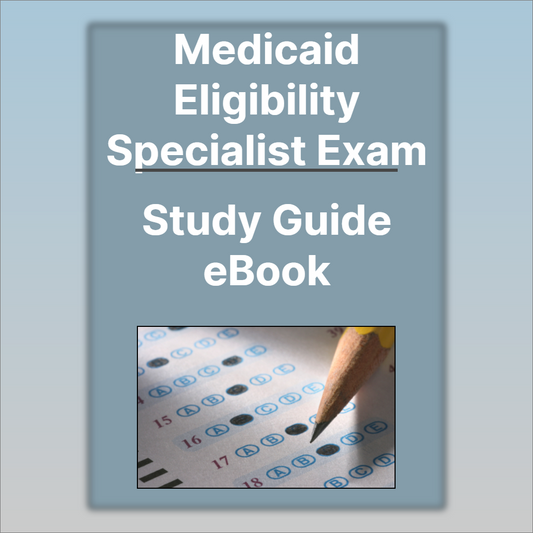 Medicaid Eligibility Specialist Exam Study Guide