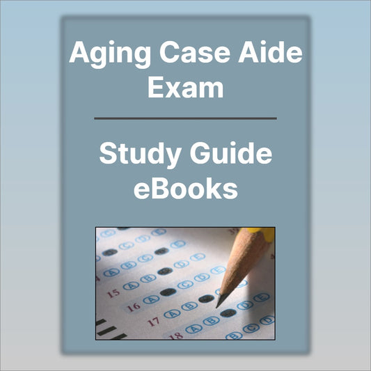 Aging Case Aide Exam Study Guide